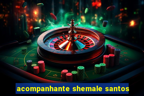 acompanhante shemale santos